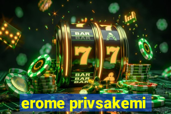 erome privsakemi