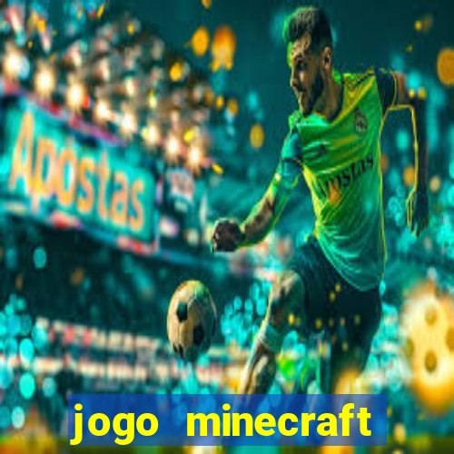 jogo minecraft pocket edition