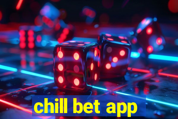 chill bet app