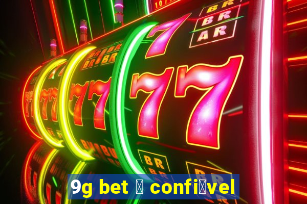 9g bet 茅 confi谩vel