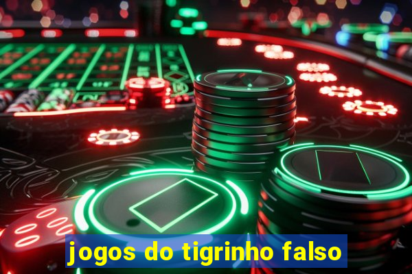 jogos do tigrinho falso