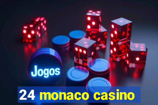 24 monaco casino