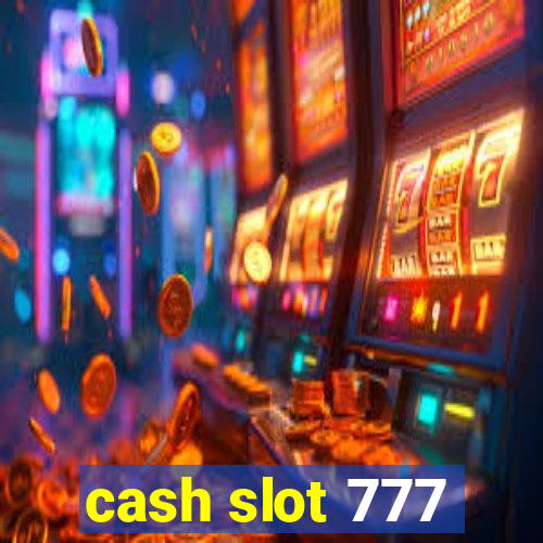 cash slot 777