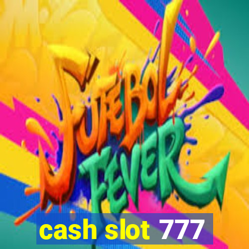 cash slot 777