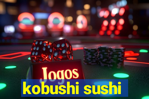 kobushi sushi