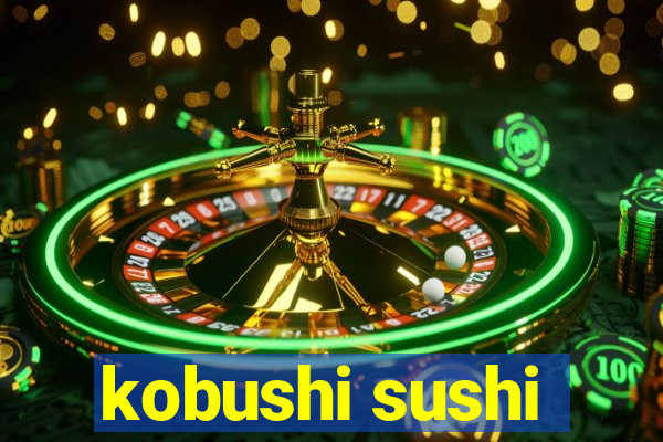 kobushi sushi