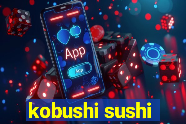 kobushi sushi