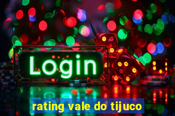 rating vale do tijuco