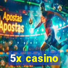 5x casino