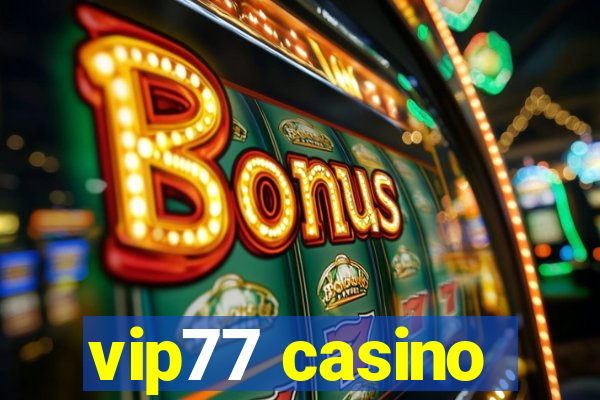 vip77 casino