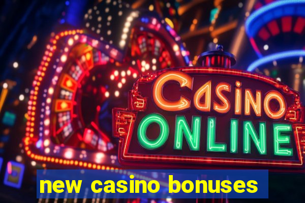 new casino bonuses