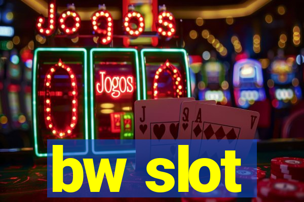 bw slot