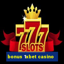 bonus 1xbet casino