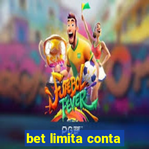 bet limita conta