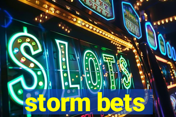 storm bets