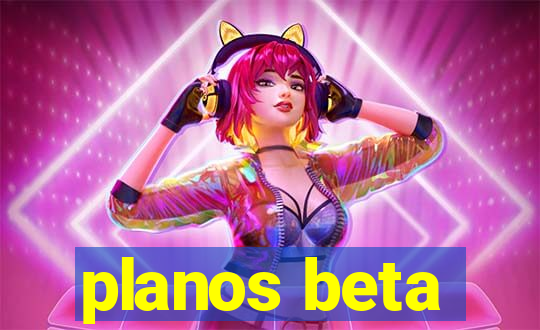 planos beta