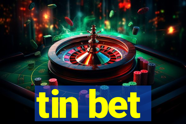 tin bet