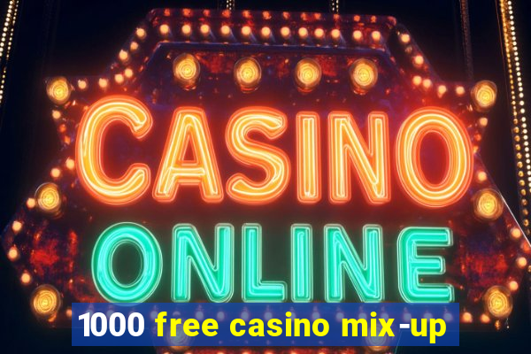 1000 free casino mix-up