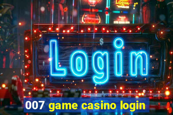 007 game casino login