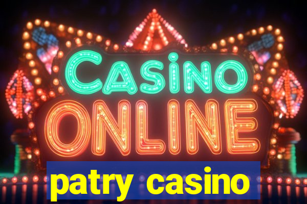 patry casino