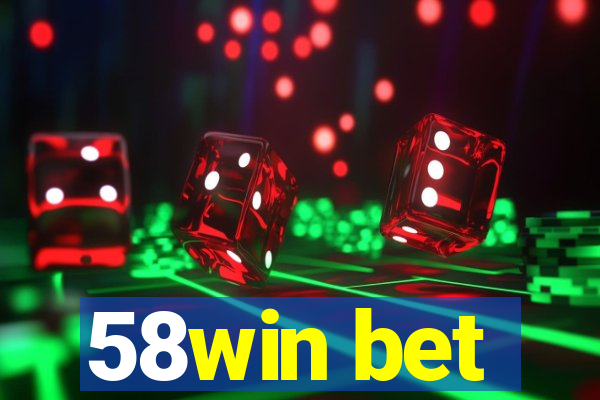 58win bet