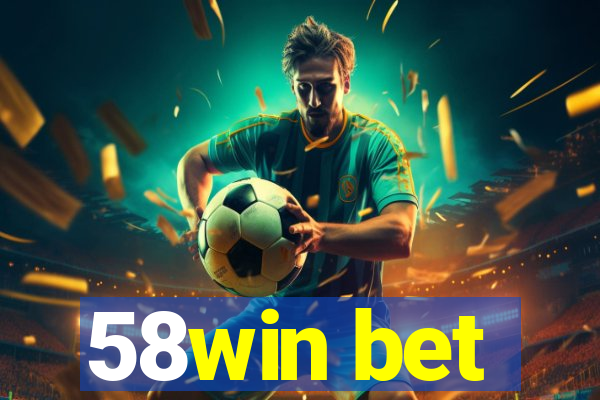 58win bet