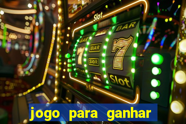 jogo para ganhar dinheiro do tigrinho