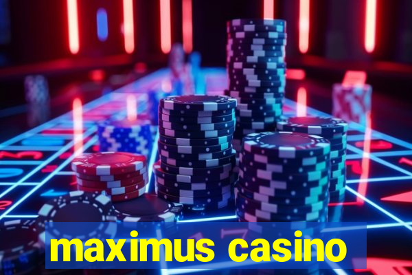 maximus casino