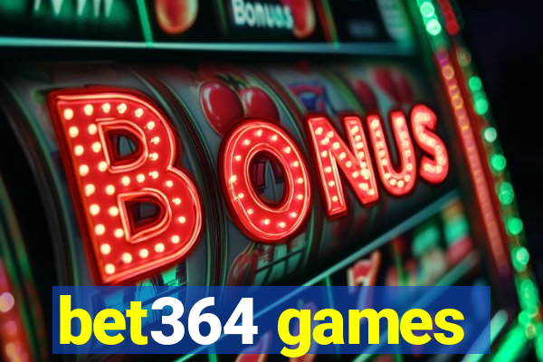 bet364 games