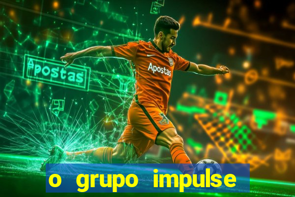 o grupo impulse 茅 confi谩vel