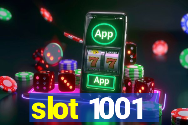 slot 1001