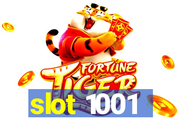 slot 1001