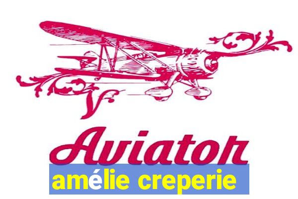 amélie creperie