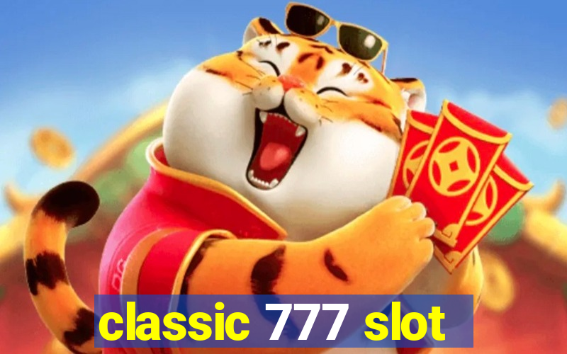 classic 777 slot