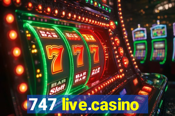 747 live.casino