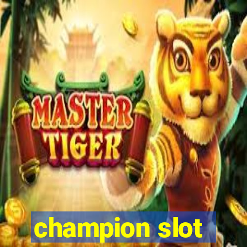 champion slot