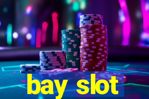 bay slot