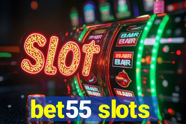 bet55 slots