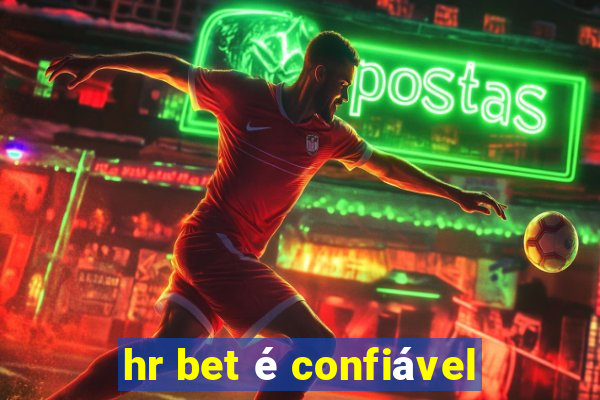 hr bet é confiável