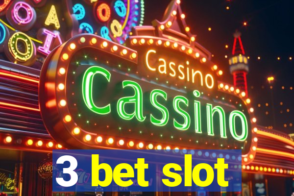 3 bet slot