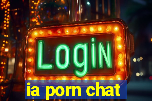 ia porn chat