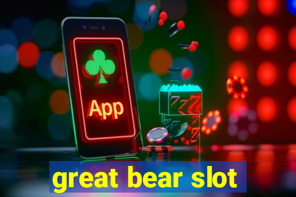 great bear slot