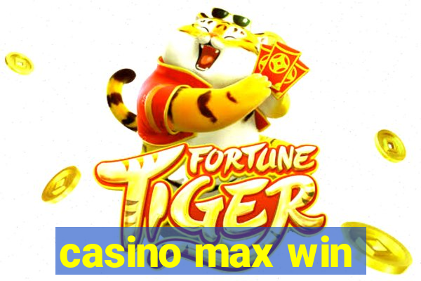 casino max win