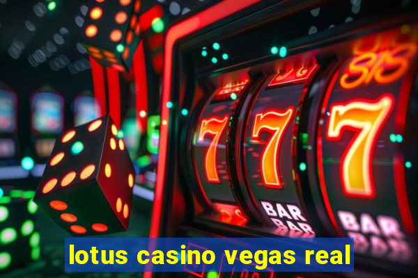 lotus casino vegas real