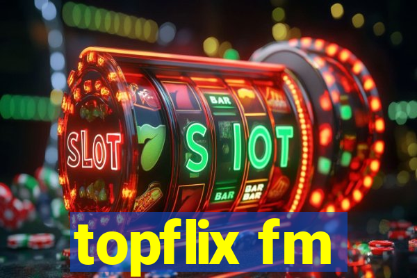 topflix fm