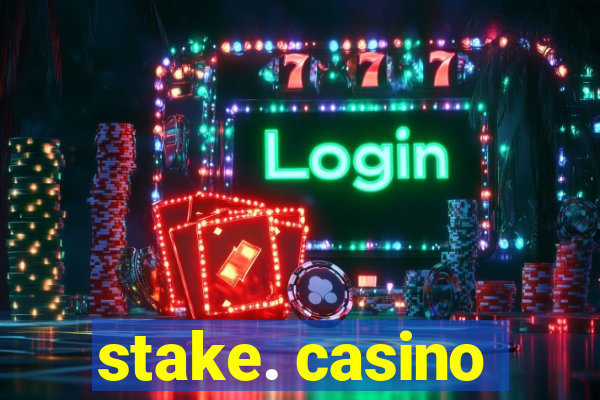 stake. casino