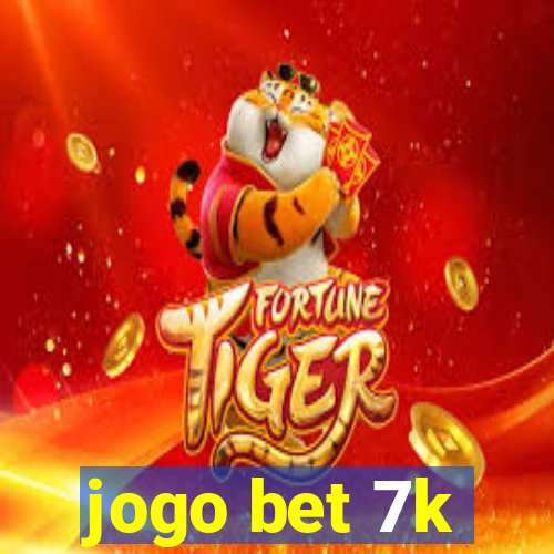 jogo bet 7k