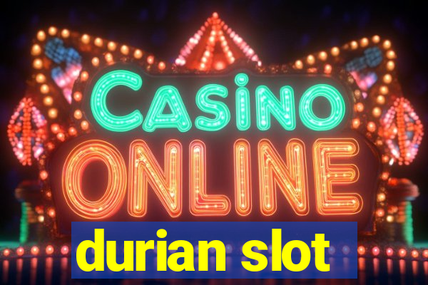 durian slot