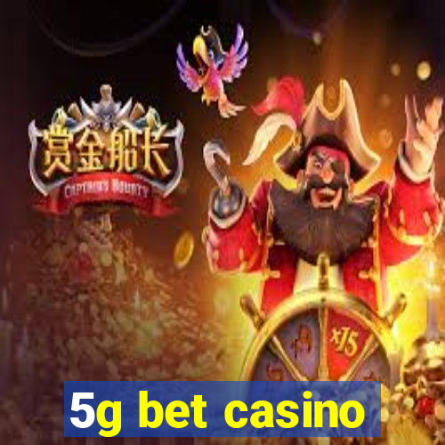 5g bet casino