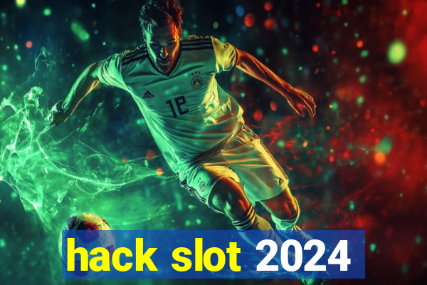 hack slot 2024